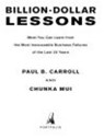 Billion Dollar Lessons - Paul B. Carroll ; Chunka Mui - 9781440630101