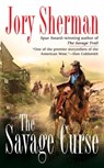 The Savage Curse - Jory Sherman - 9781440638039