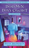 Dead Men Don't Crochet - Betty Hechtman - 9781440654985