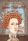 Who Was Queen Elizabeth? - June Eding ; Who HQ - 9781440658570