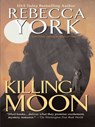 Killing Moon - Rebecca York - 9781440674624