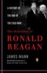 The Rebellion of Ronald Reagan - James Mann - 9781440686399