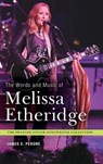 The Words and Music of Melissa Etheridge - James E. Perone - 9781440830075