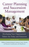 Career Planning and Succession Management - William J. Rothwell ; Robert D. Jackson ; Cami L. Ressler ; Maureen Connelly Jones - 9781440831669