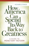 How America Can Spend Its Way Back to Greatness - Richard Striner - 9781440838767
