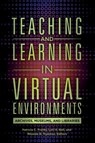Teaching and Learning in Virtual Environments - Patricia C. Franks ; Lori A. Bell ; Rhonda B. Trueman - 9781440841743
