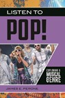 Listen to Pop! - James E. (Mount Union College) Perone - 9781440863769