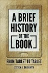 A Brief History of the Book - Steven K. (Rochester Institute of Technology Galbraith - 9781440869396