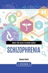 What You Need to Know about Schizophrenia - Romeo Vitelli - 9781440875298