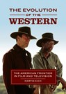 The Evolution of the Western - Martin (Wright State University Lake Campus Kich - 9781440876172