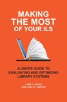 Making the Most of Your ILS - Lynn E. Gates ; Joel D. Tonyan - 9781440876370
