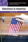 Elections in America - Michael C. (California State University-San Bernardino LeMay - 9781440876493
