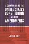 A Companion to the United States Constitution and Its Amendments - John R. (Middle Tennessee State University Vile - 9781440877940