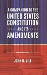 A Companion to the United States Constitution and Its Amendments - John R. (Middle Tennessee State University Vile - 9781440877940