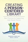 Creating a Person-Centered Library - Elizabeth A. (The University of North Carolina at Charlotte Wahler ; Sarah C. (University of Illinois Johnson - 9781440880834
