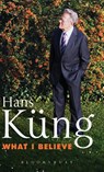 What I Believe - Professor Hans Kung - 9781441103161