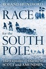 Race for the South Pole - Roland Huntford - 9781441126672
