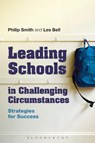 Leading Schools in Challenging Circumstances - Philip Smith ; Professor Les Bell - 9781441184054