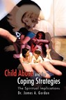 Child Abuse and the Coping Strategies - Dr James A Gordon - 9781441566799