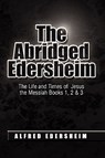 The Abridged Edersheim - Alfred Edersheim - 9781441589057