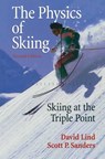 The Physics of Skiing - Scott P. Sanders ; David A. Lind - 9781441918345