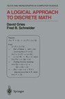 A Logical Approach to Discrete Math - Fred B. Schneider ; David Gries - 9781441928351