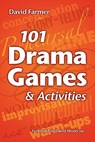 101 Drama Games and Activities - David (Henley Management College) Farmer - 9781442131613