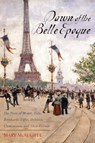 Dawn of the Belle Epoque - Mary McAuliffe - 9781442209282