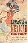 Problems in Modern Mexican History - William H. Beezley ; Monica A. Rankin - 9781442241220