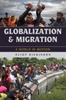 Globalization and Migration - Eliot Dickinson - 9781442254978