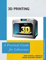3D Printing - Sara Russell Gonzalez ; Denise Beaubien Bennett - 9781442255470