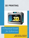 3D Printing - Sara Russell Gonzalez ; Denise Beaubien Bennett - 9781442255487