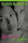 Romiette and Julio - Sharon M. Draper - 9781442428850