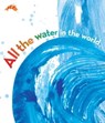 All the Water in the World - George Ella Lyon - 9781442432956