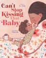 Can't Stop Kissing That Baby - K. L. Going - 9781442434165