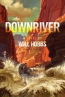 Downriver - Will Hobbs - 9781442445482