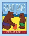 Sand Cake - Frank Asch - 9781442466715