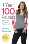 1 Year, 100 Pounds - Whitney Holcombe - 9781442476622