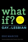 What If? - Eric Marcus - 9781442483019