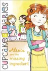Alexis and the Missing Ingredient - Coco Simon - 9781442485877