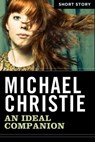 An Ideal Companion - Michael Christie - 9781443421799