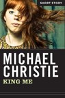 King Me - Michael Christie - 9781443421805