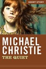 The Quiet - Michael Christie - 9781443421812