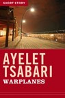 Warplanes - Ayelet Tsabari - 9781443423854