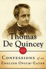 Confessions Of An English Opium-Eater - Thomas de Quincey - 9781443432740