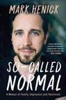 So-Called Normal - Mark Henick - 9781443455039