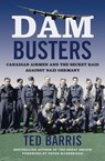 Dam Busters - Ted Barris - 9781443455442