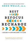 Rest, Refocus, Recharge - Greg Wells - 9781443458467
