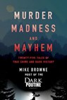 Murder, Madness and Mayhem - Mike Browne - 9781443461603