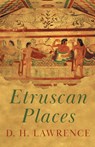 Etruscan Places - D.H. Lawrence - 9781443721141